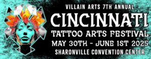 Villianarts Tattoo Show @ Sharonville Convention Center